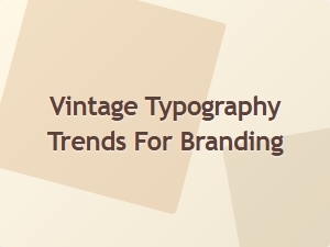 Exploring Vintage Typography Trends for Modern Branding